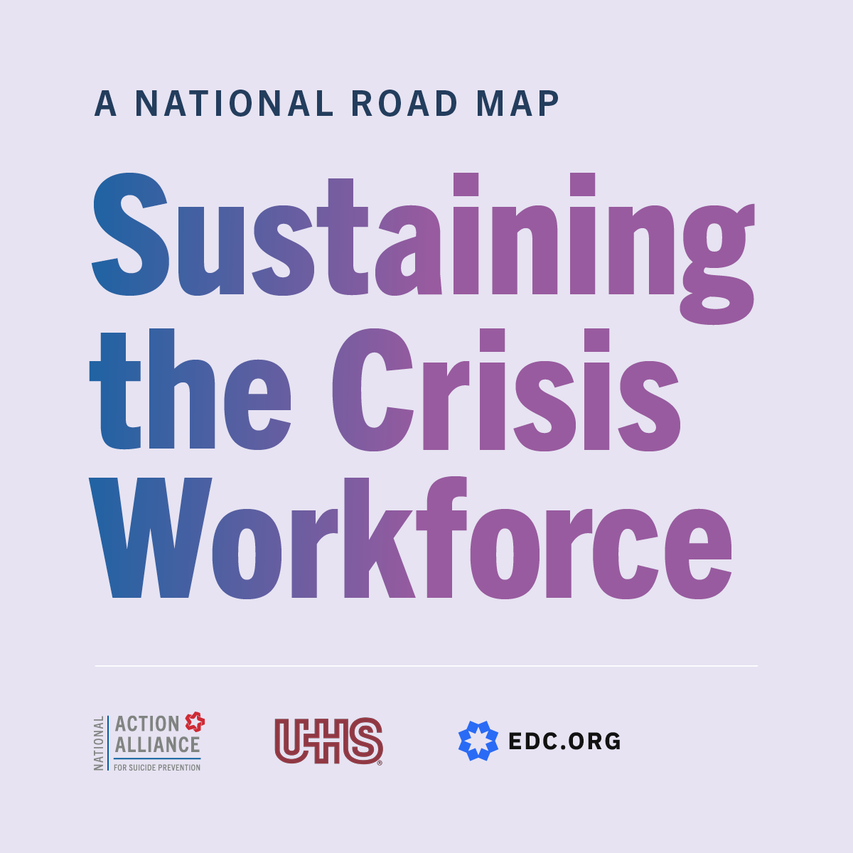 Sustaining the Crisis Workforce: A National Road Map