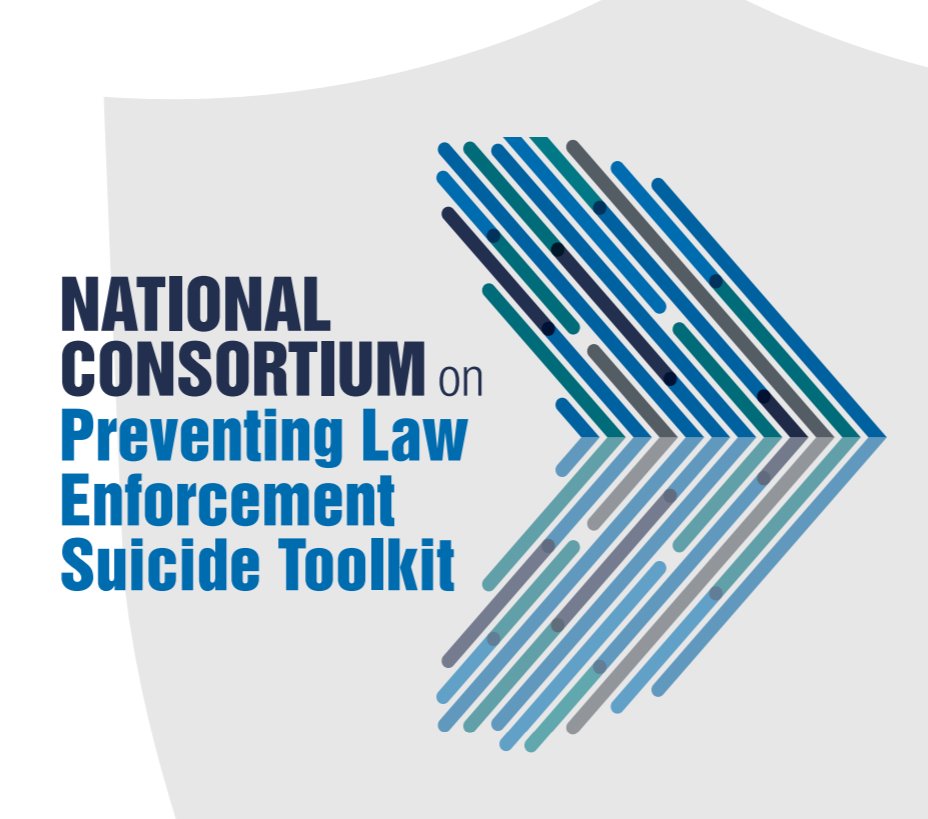 National Consortium on Preventing Law Enforcement Suicide Toolkit