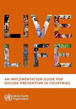 LIVE LIFE: An Implementation Guide for Suicide Prevention in Countries